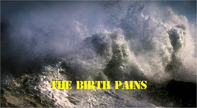 The Birth Pains: Last Days